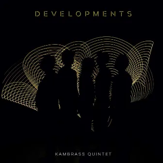 Developments by KamBrass Quintet