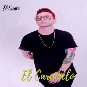 El Caramelo by El Kuate