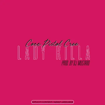 Lady Killa by Cocc Pistol Cree