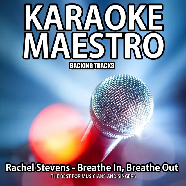 Breathe in Breathe Out (Karaoke Version) (Originally Performed By Rachel Stevens)