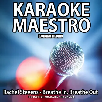 Breathe in Breathe Out (Karaoke Version) (Originally Performed By Rachel Stevens) by Tommy Melody