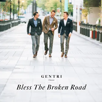 Bless the Broken Road by GENTRI