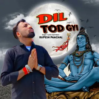 Dil Tod Gyi (Haryanvi Bhajan) by Rupesh Panchal