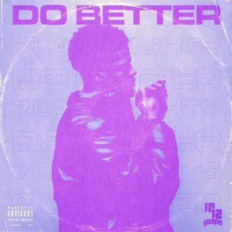 Do Better by 7latenights