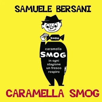 Caramella Smog by Samuele Bersani