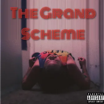 The Grand Scheme by Over Sleezy