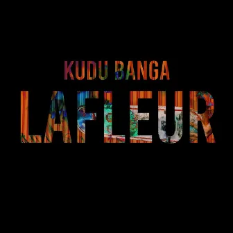 Lafleur by Kudu Banga