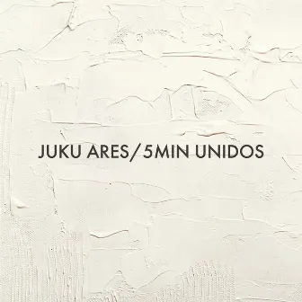 5MIN UNIDOS by Juku Ares