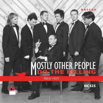 Red Hot by Mostly Other People Do The Killing