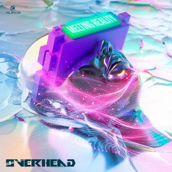 Melting Reality by Overhead (PSY)