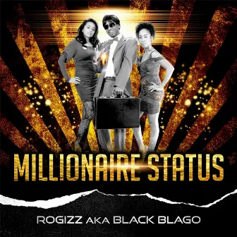 Millionaire Status by Rogizz