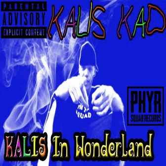 Kalis in Wonderland by Kalis Kad