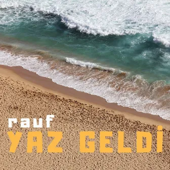 Yaz Geldi by Rauf