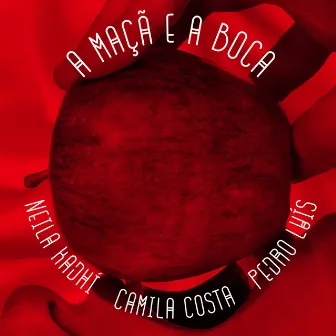 A MAÇÃ E A BOCA by Neila Kadhí