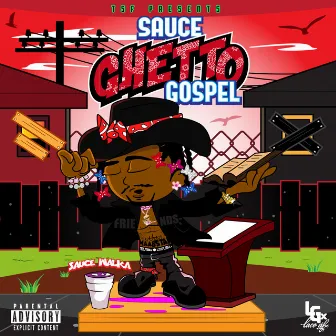 Sauce Ghetto Gospel by Sauce Walka