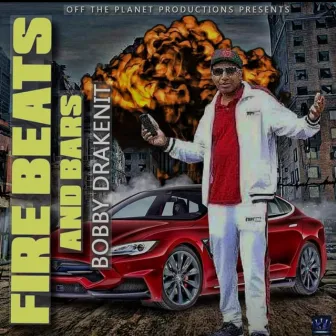 FIRE BEATS AND BARS by BOBBY DRAKENIT