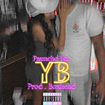 YB by Pauncho Tez