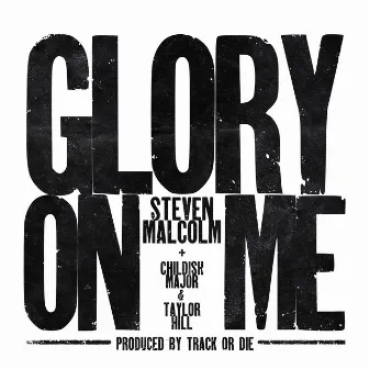 Glory On Me by Taylor Hill