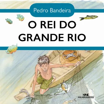 O rei do grande rio by Pedro Bandeira