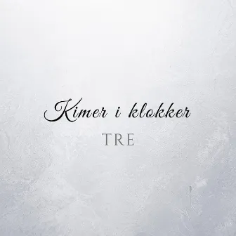 Kimer i klokker by TRE