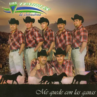 Me Quede Con las Ganas by Los Temibles de Chihuahua