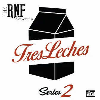 Tres Leches Series 2 by The RNF Status