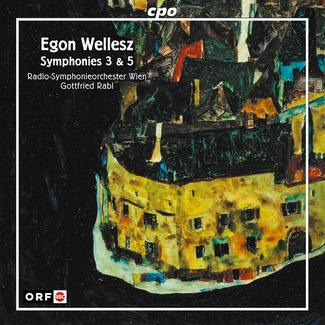 Wellesz: Symphonies Nos. 3 & 5