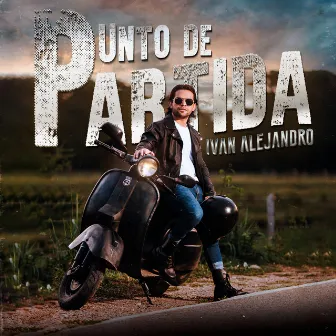 Punto de Partida by Ivan Alejandro