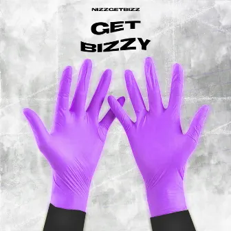 Get Bizzy by Nizzgetbizz