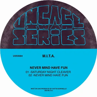 Never Mind Have Fun by M.I.T.A.