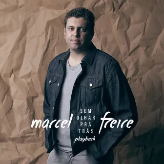 Sem Olhar pra Trás (Playback) by Marcel Freire