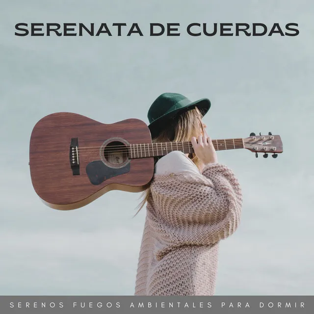 Serenata De Cuerdas: Serenos Fuegos Ambientales Para Dormir