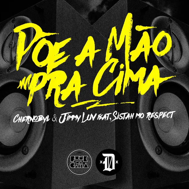 Põe a Mão pra Cima (feat. Sistah Mo Respect)