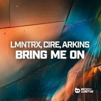 Bring Me On by LMNTRX