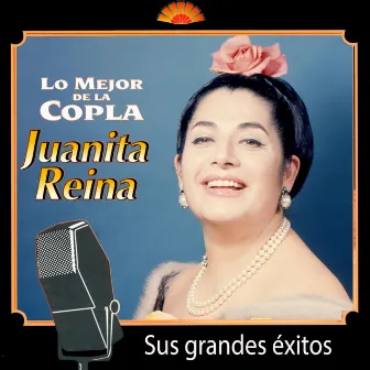 Lo Mejor de la Copla, Sus Grandes Exitos by Juanita Reina