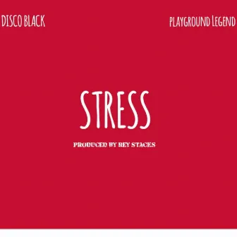 Stress by Disco Black