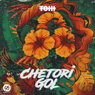 Chetori Gol by Tohi