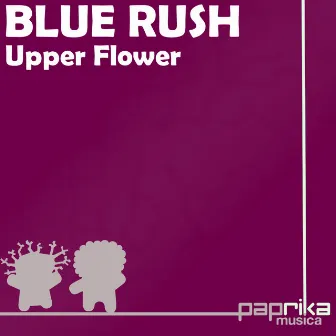 Upper Flower by Blue Rush