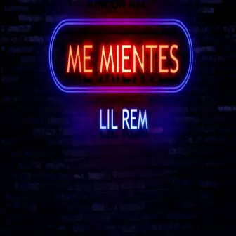 Me Mientes by Lil Rem