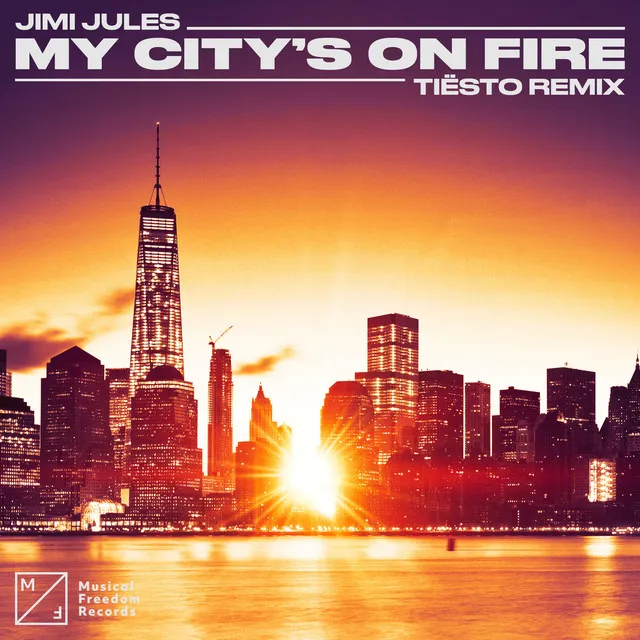 My City’s On Fire - Tiësto Remix