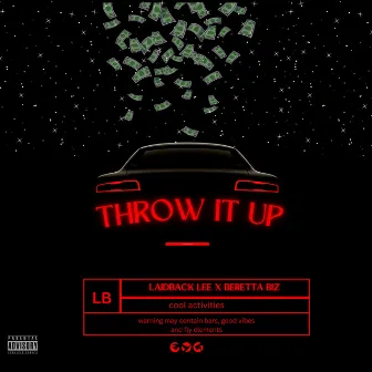 Throw It Up by Laidback Lee