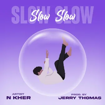 Slow Slow by N Kher