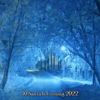 10 Santa Is Coming 2022 by Christmas Instrumental Music