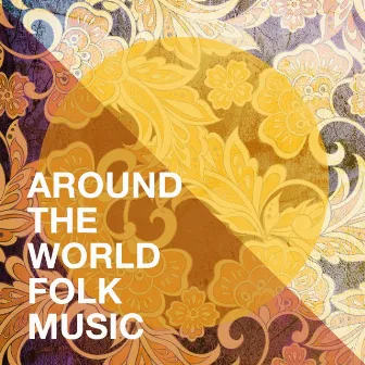 Around the World Folk Music by Music World