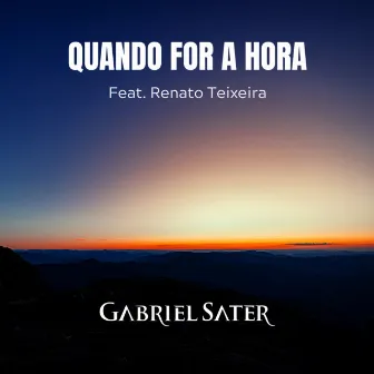 Quando For a Hora by Gabriel Sater