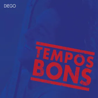 Tempos Bons by Diego Figueiredo