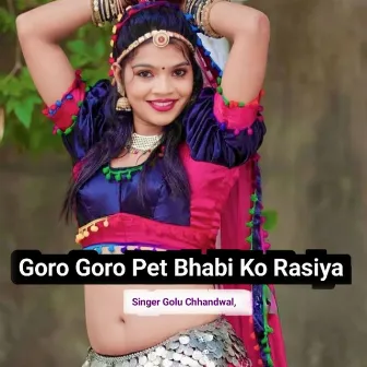 Goro Goro Pet Bhabi Ko Rasiya by Singer Golu Chhandwal