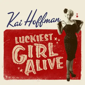 Luckiest Girl Alive by Kai Hoffman