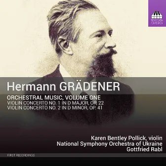 Grädener: Orchestral Music, Vol. 1 by Karen Bentley Pollick