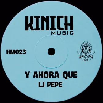 Y Ahora Que by LJ Pepe